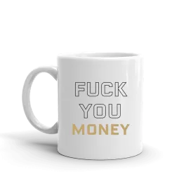 Billions Fuck You Money White Mug